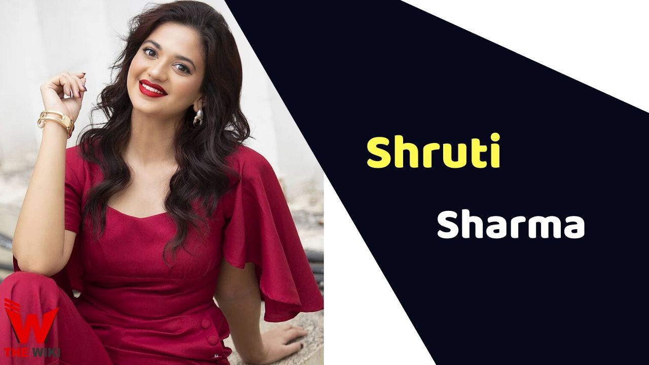 Shruti Sharma (Actress) Wiki Height, Weight, Age, Affairs, Biography & More