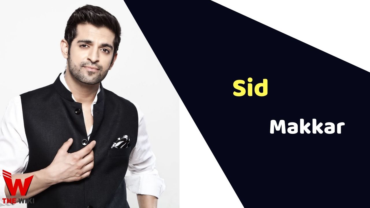 Sid Makkar (Actor) Height, Weight, Age, Affairs, Biography & More