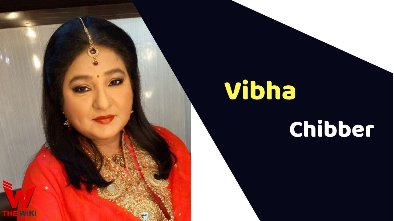 Vibha Chibber (Actress) Height, Weight, Age, Affairs, Biography & More