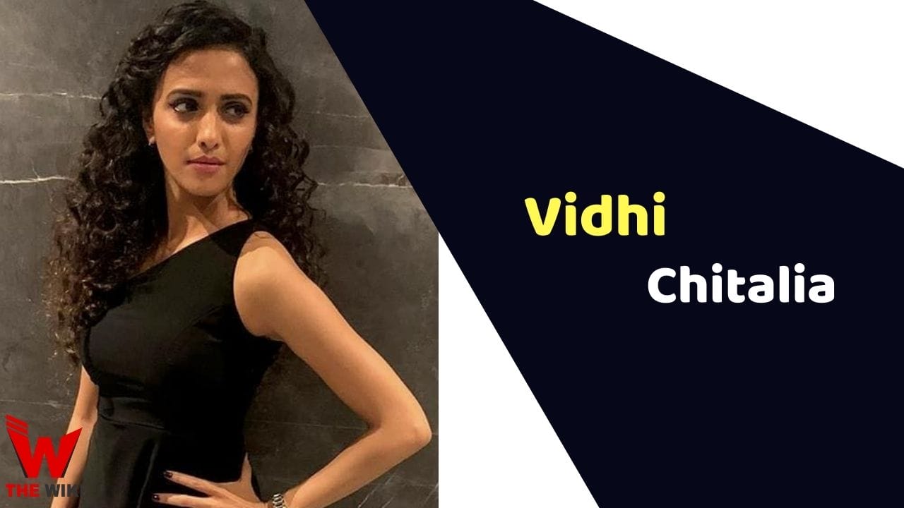 Vidhi Chitalia (Actress) Height, Weight, Age, Affairs, Biography & More