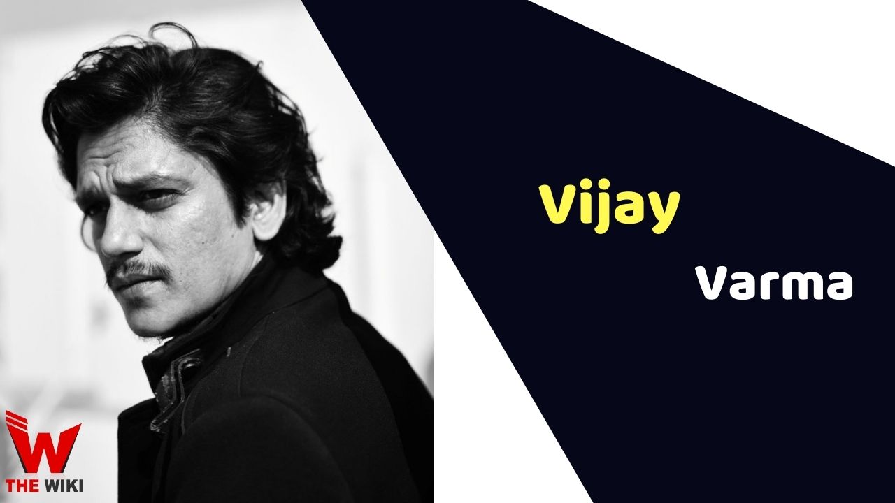 Vijay Varma (Actor) Height, Weight, Age, Affairs, Biography & More