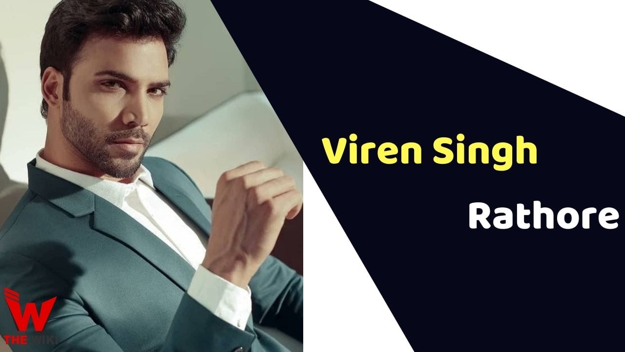 Viren Singh Rathore (Actor) Height, Weight, Age, Affairs, Biography & More