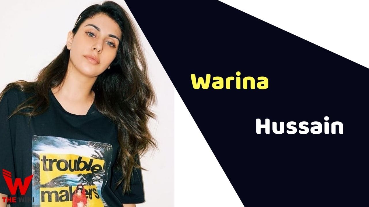 Warina Hussain (Actress) Height, Weight, Age, Affairs, Biography & More