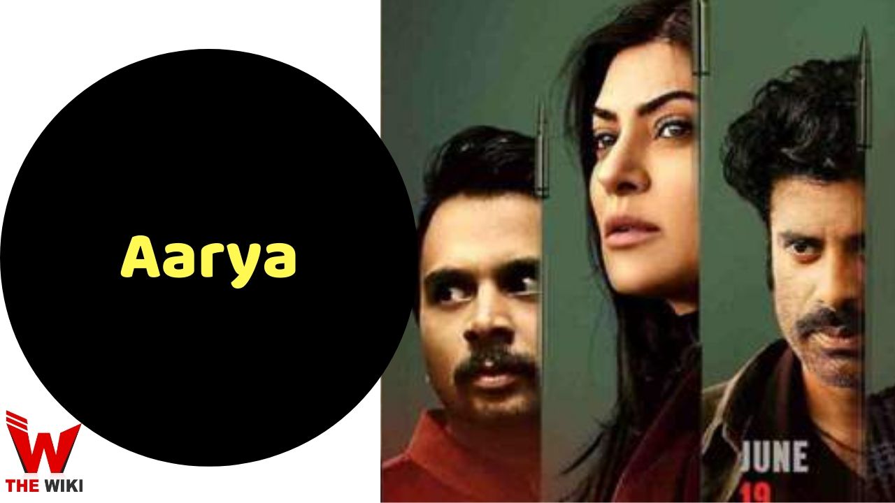 Aarya (Hotstar) Web Series Story, Cast, Real Name, Wiki and More