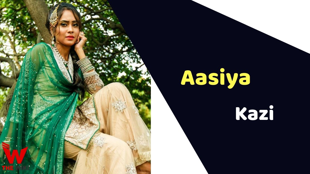 Aasiya Kazi (Actress) Height, Weight, Age, Affairs, Biography & More