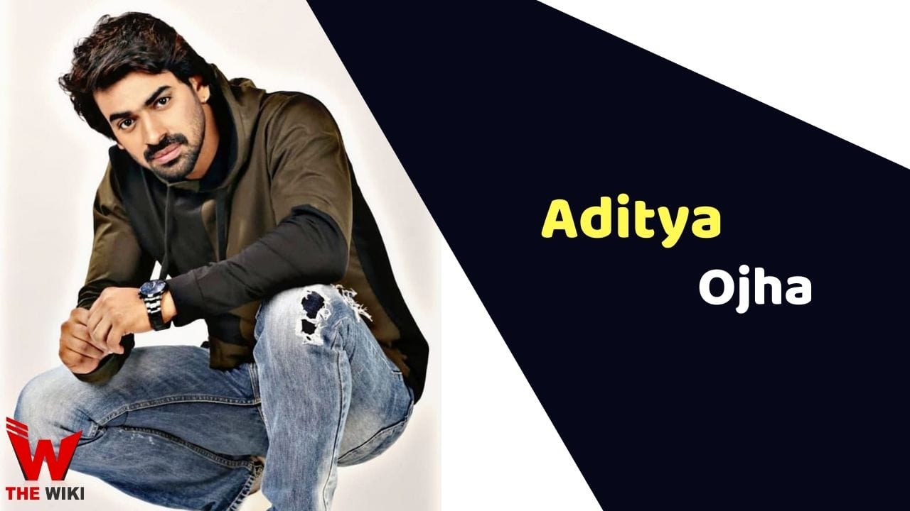 Aditya Ojha (Actor) Height, Weight, Age, Affairs, Biography & More