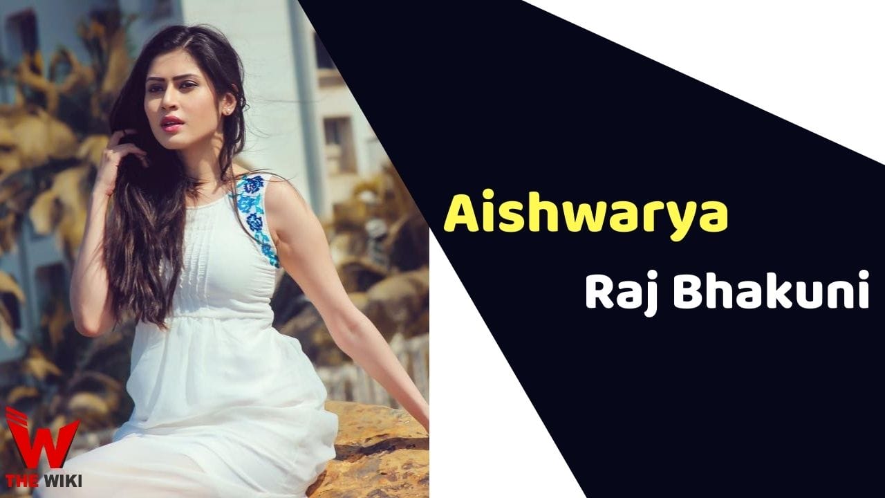 Aishwarya Raj Bhakuni (Actress) Height, Weight, Age, Affairs, Biography & More