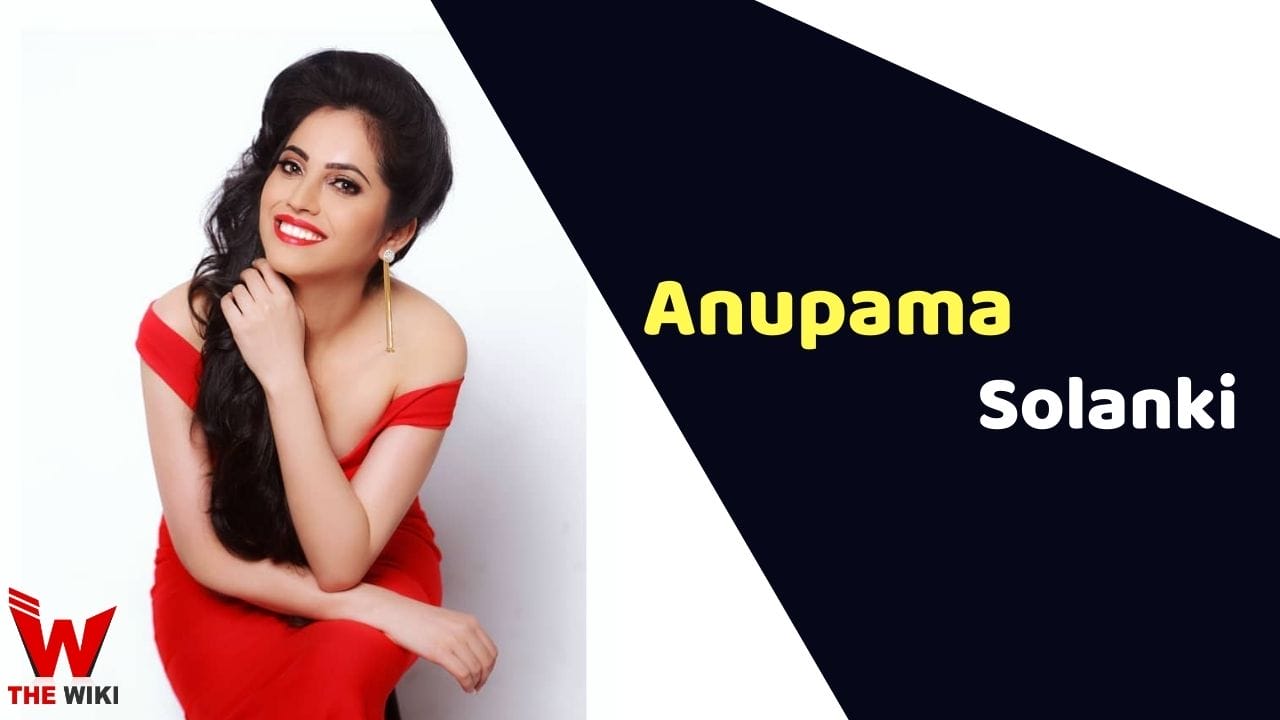 Anupama Solanki (Actress) Height, Weight, Age, Affairs, Biography & More