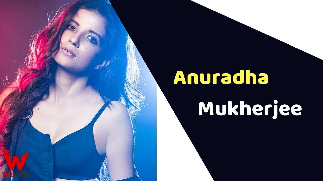 Anuradha Mukherjee (Actress) Height, Weight, Age, Affairs, Biography & More