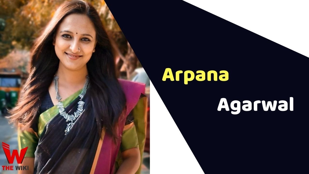 Arpana Agarwal (Actress) Height, Weight, Age, Affairs, Biography & More