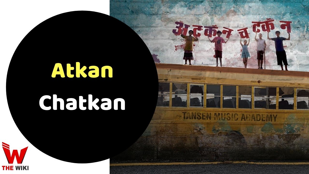 Atkan Chatkan (Zee5) Movie Story, Cast, Real Name, Wiki & More