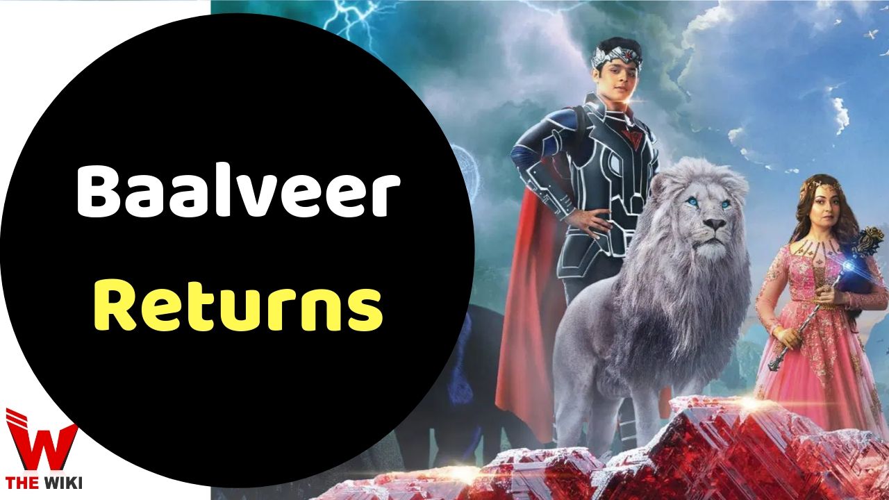 Baalveer Returns (SAB TV) Serial Story, Schedule, Cast, Real Name, Wiki & More