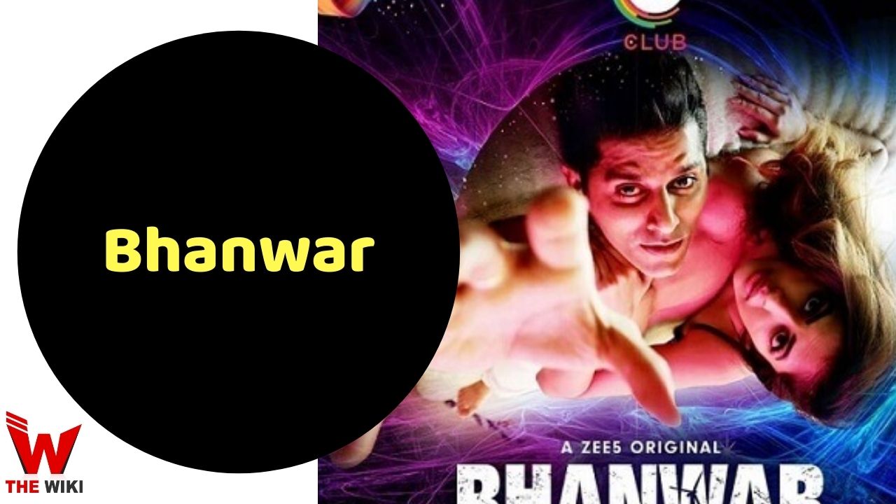 Bhanwar (Zee5) Web Series Story, Cast, Real Name, Wiki & More