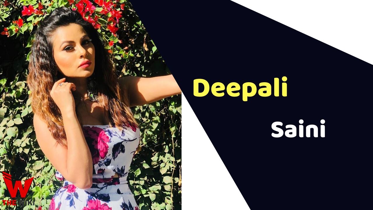 Deepali Saini (Actress) Height, Weight, Age, Affairs, Biography & More