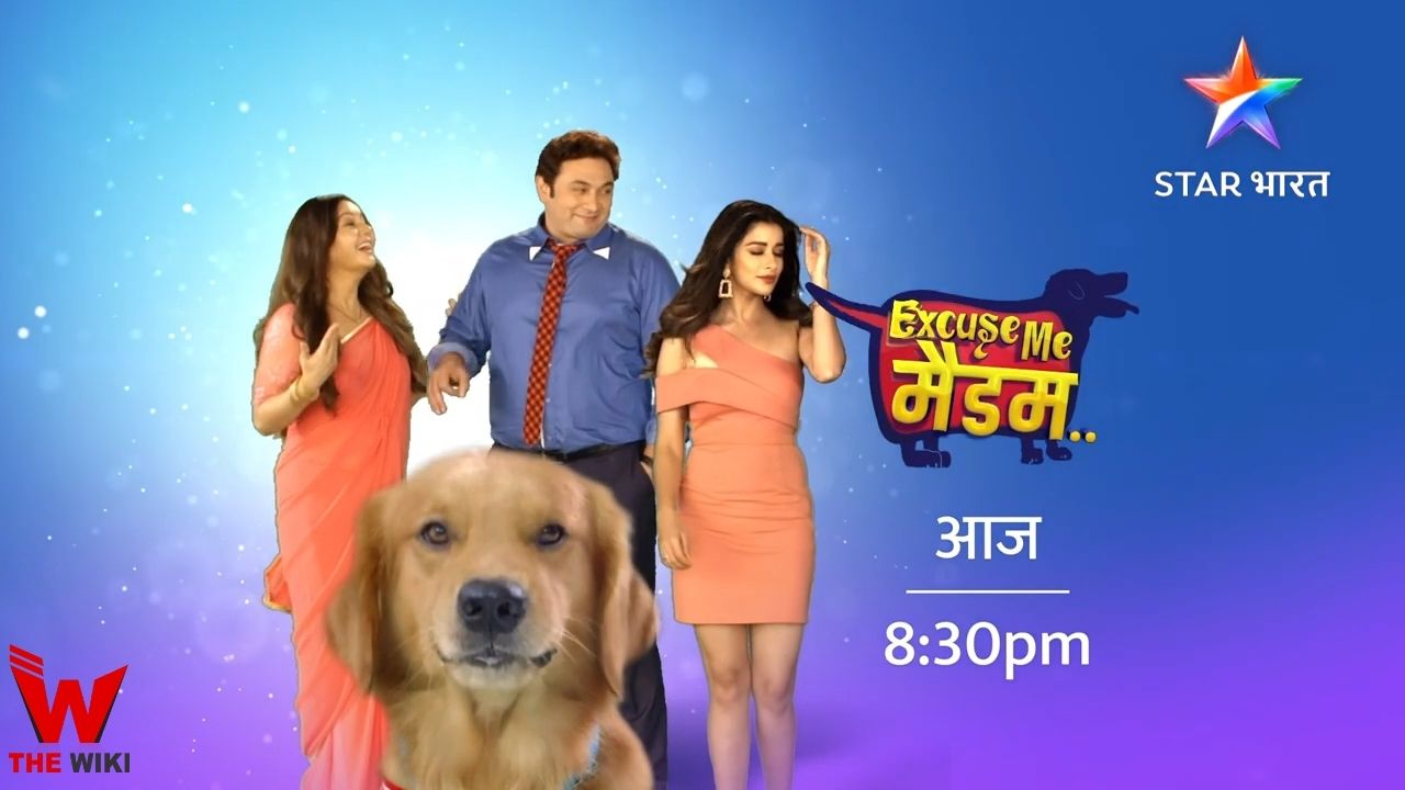 Excuse Me Madam (Star Bharat) TV Series Cast, Showtimes, Story, Real Name, Wiki & More