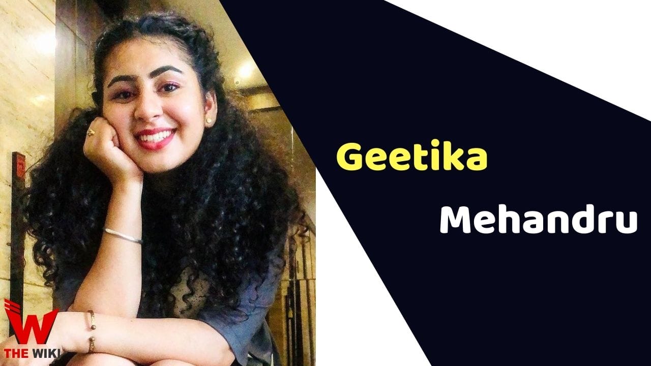 Geetika Mehandru (Actress) Height, Weight, Age, Affairs, Biography & More