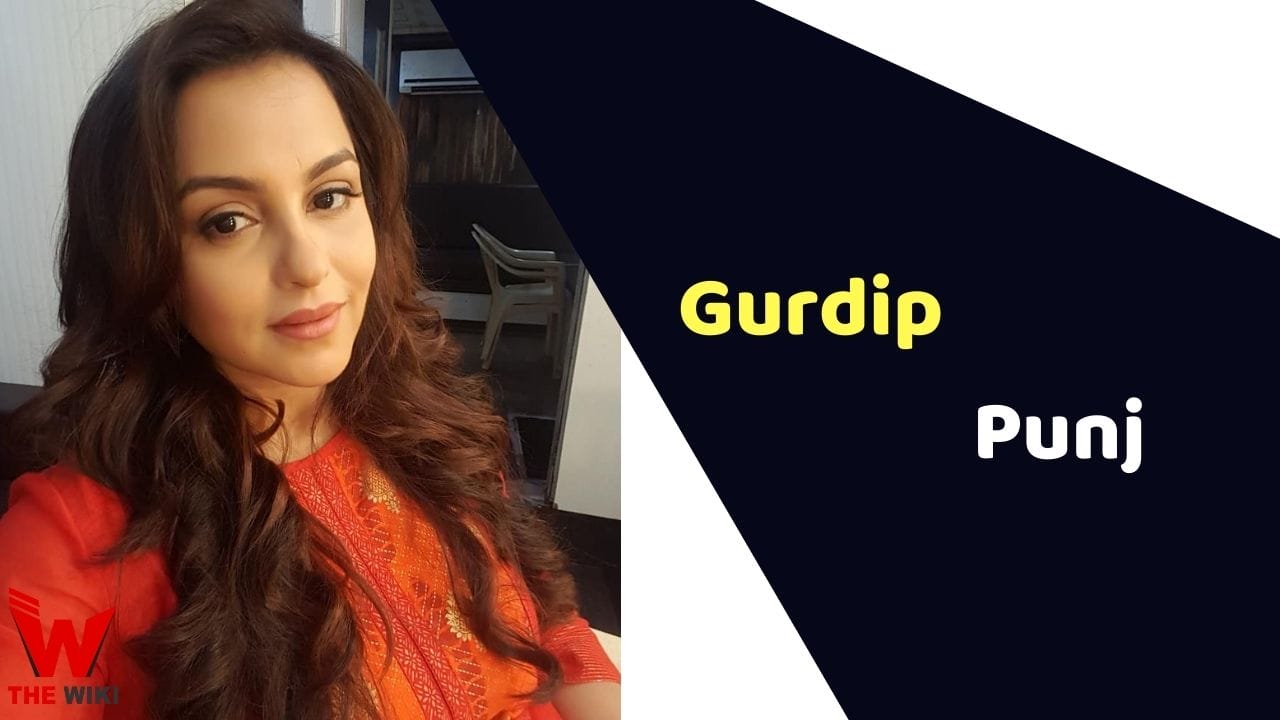 Gurdip Punj (Actress) Height, Weight, Age, Affairs, Biography & More