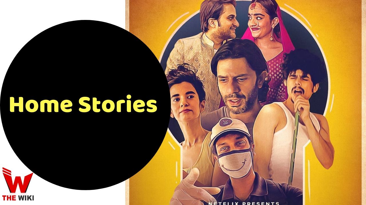 Home Stories (Netflix) Web Series Story, Cast, Real Name, Wiki & More