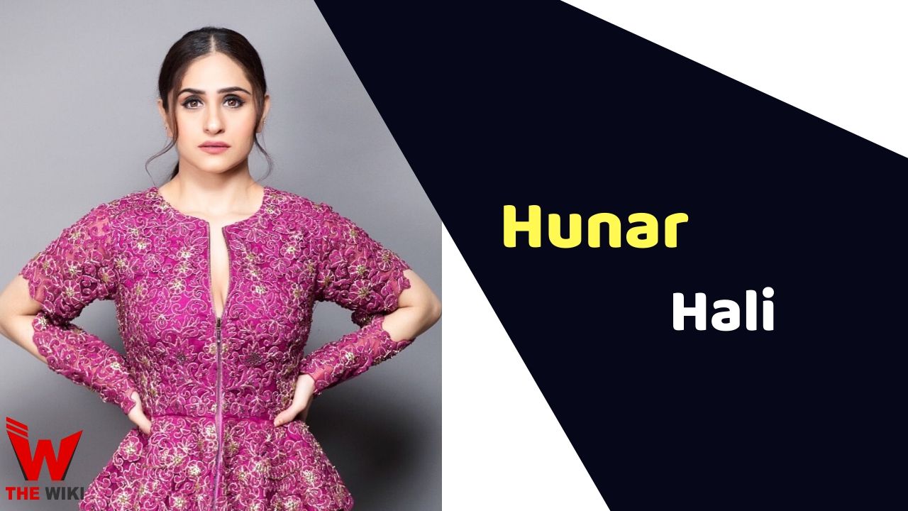 Hunar Hali (Actress) Height, Weight, Age, Affairs, Biography & More
