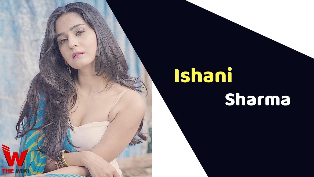 Ishani Sharma (Actress) Height, Weight, Age, Affairs, Biography & More