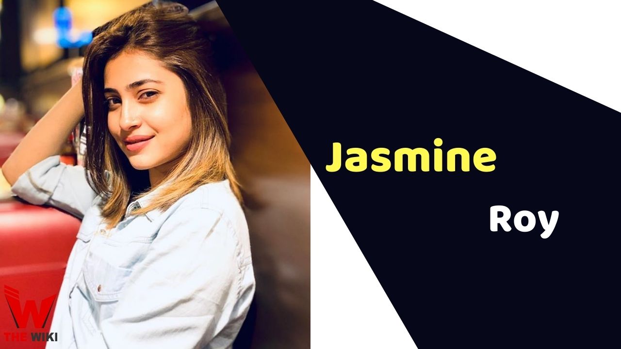 Jasmine Roy (Actress) Height, Weight, Age, Affairs, Biography & More