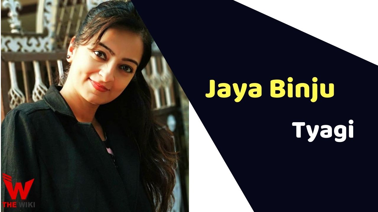 Jaya Binju Tyagi (Actress) Wiki, Height, Weight, Age, Affairs, Biography & More