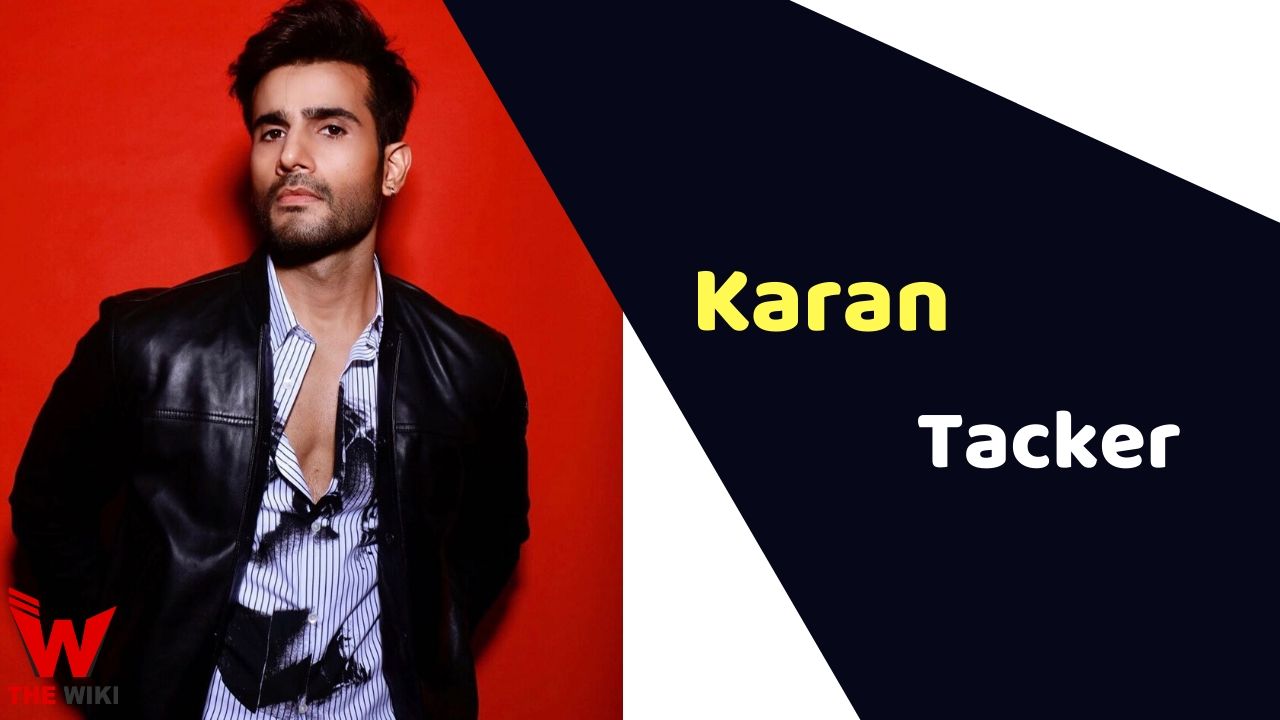 Karan Tacker (Actor) Height, Weight, Age, Affairs, Biography & More