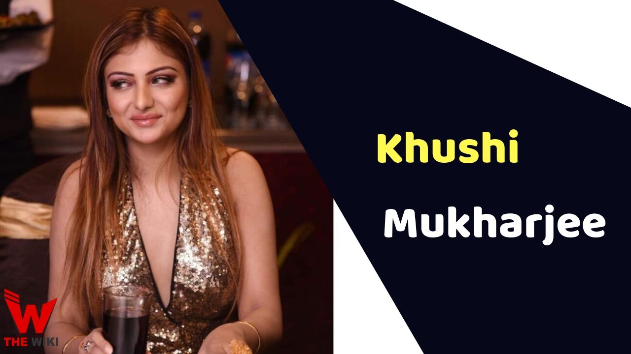 Khushi Mukherjee (Actress) Height, Weight, Age, Affairs, Biography & More