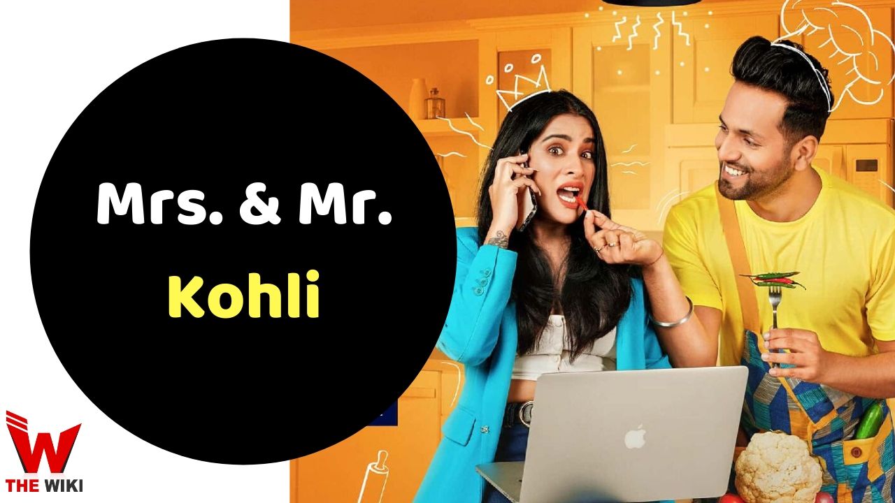 Mrs. & Mr. Kohli (MX Player) Web Series History, Cast, Real Name, Wiki & More