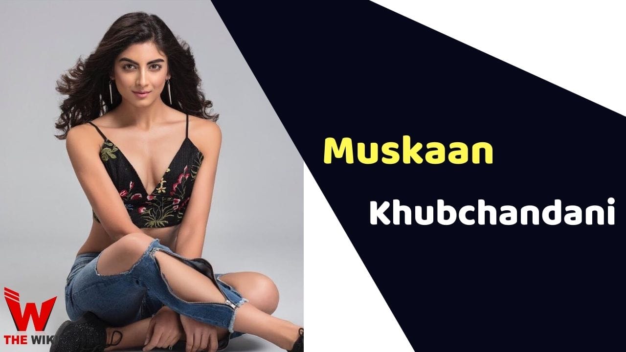 Muskaan Khubchandani (Actress) Height, Weight, Age, Affairs, Biography & More