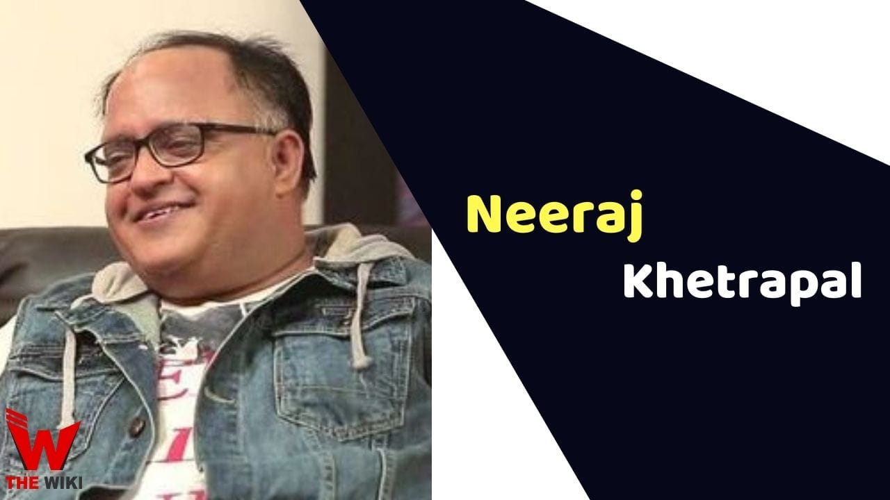 Neeraj Khetrapal (Actor) Height, Weight, Age, Affairs, Biography & More