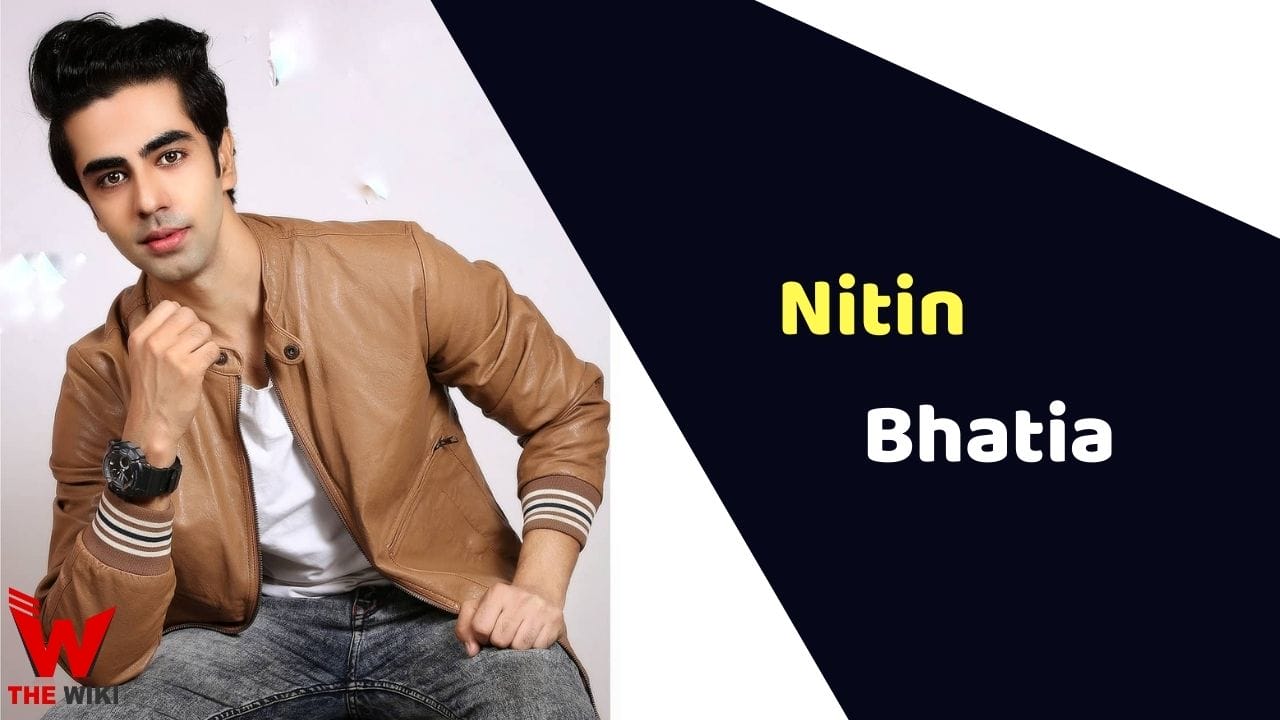 Nitin Bhatia (Actor) Height, Weight, Age, Affairs, Biography & More