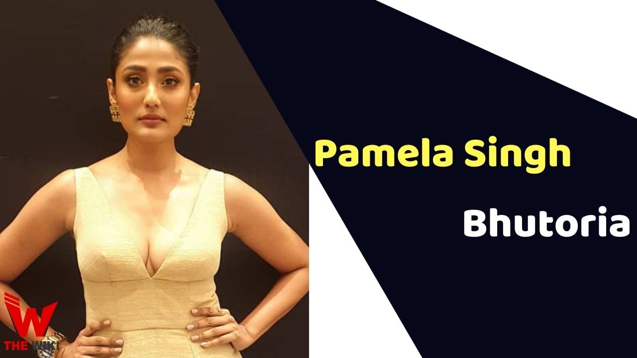Pamela Singh Bhutoria (Actress) Height, Weight, Age, Affairs, Biography & More