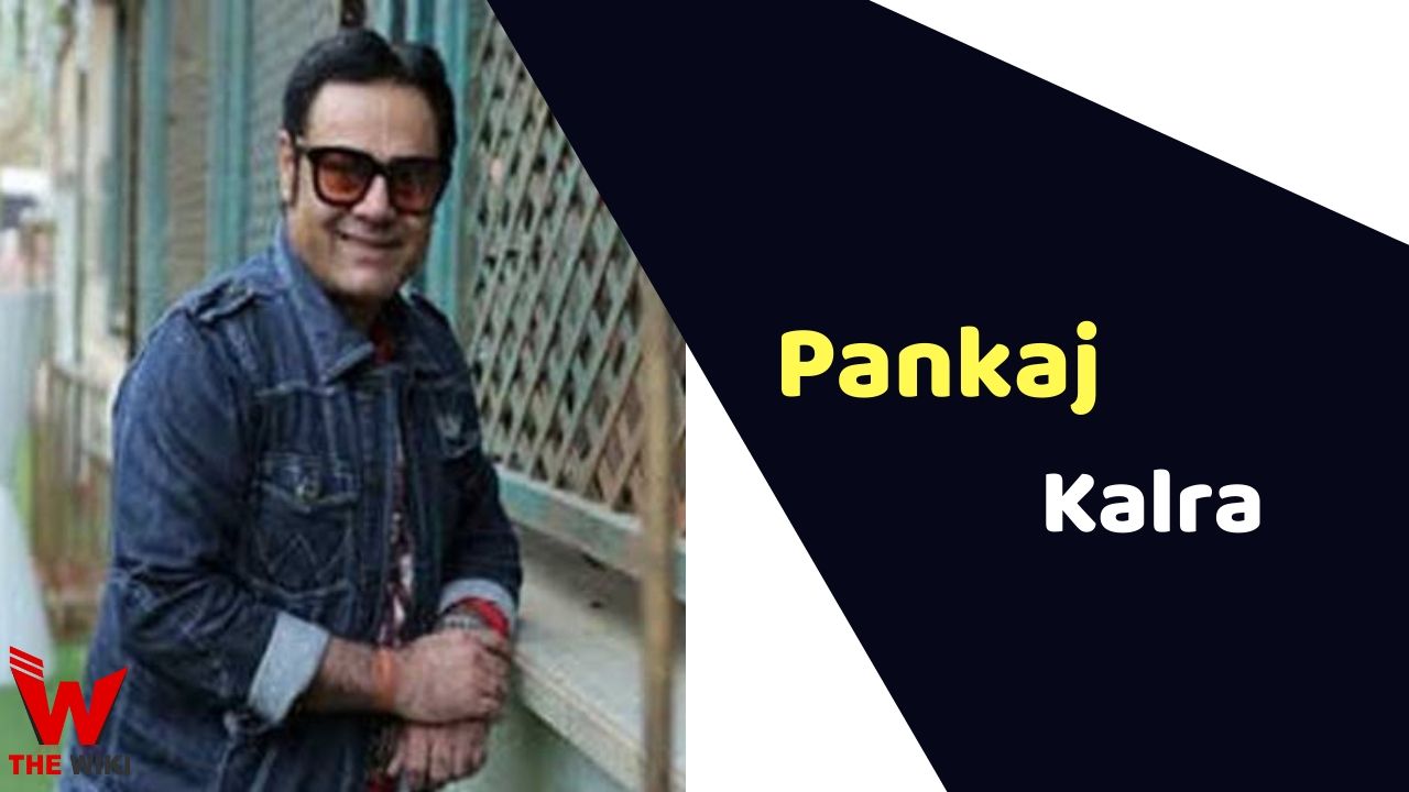Pankaj Kalra (Actor) Height, Weight, Age, Affairs, Biography & More