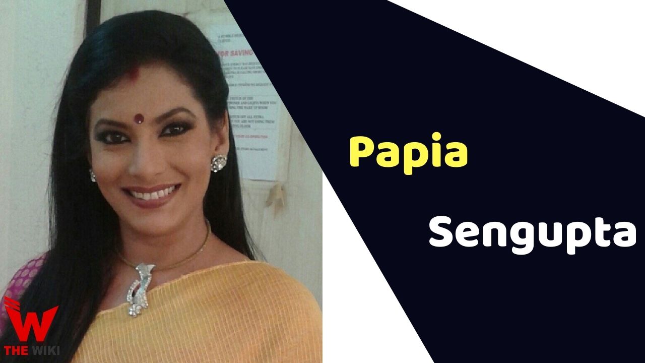 Papia Sengupta (Actress) Height, Weight, Age, Affairs, Biography & More