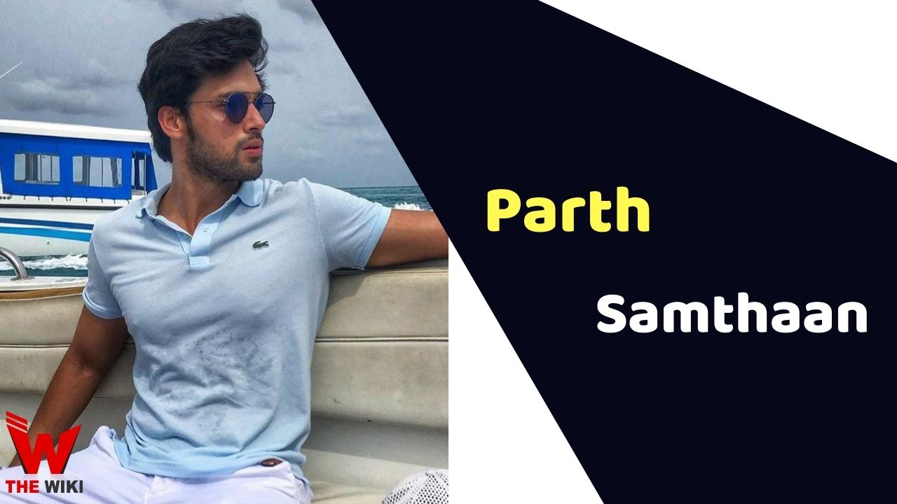 Parth Samthaan (Actor) Height, Weight, Age, Affairs, Biography & More