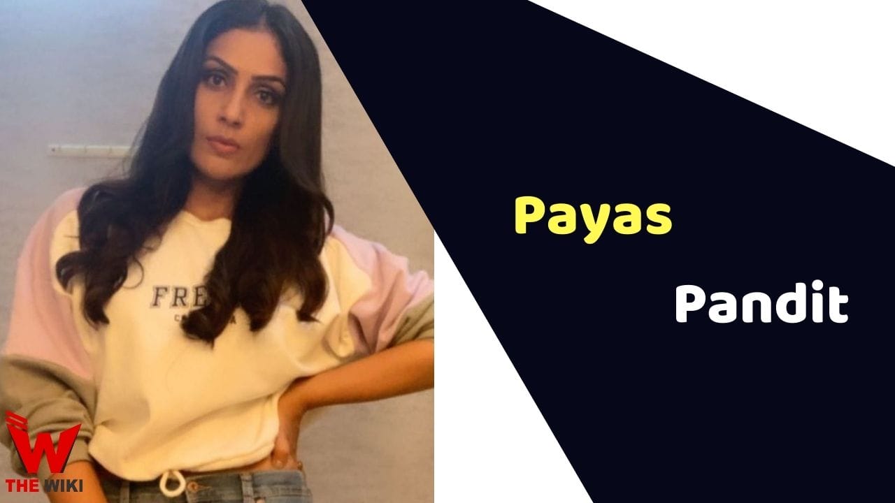 Payas Pandit (Actress) Height, Weight, Age, Affairs, Biography & More
