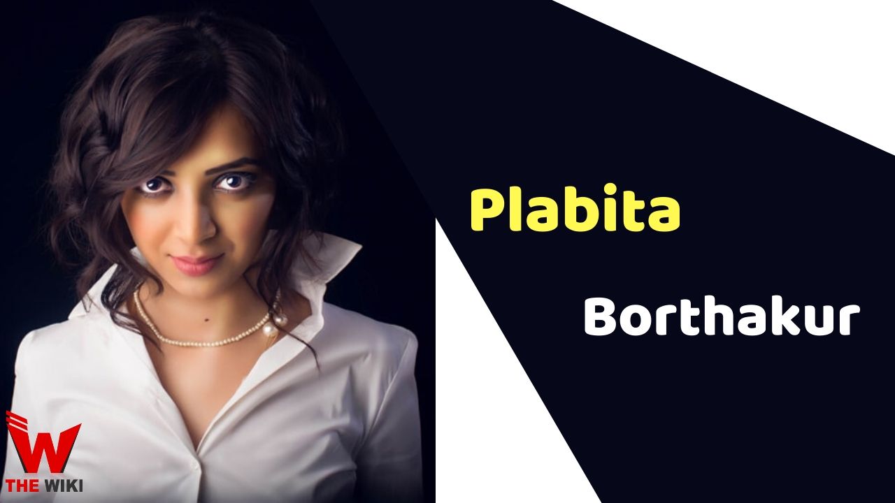 Plabita Borthakur (Actress) Height, Weight, Age, Affairs, Biography & More
