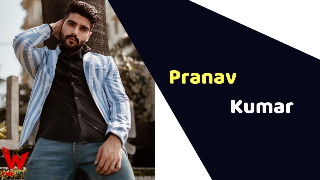Pranav Kumar (Actor) Height, Weight, Age, Affairs, Biography & More