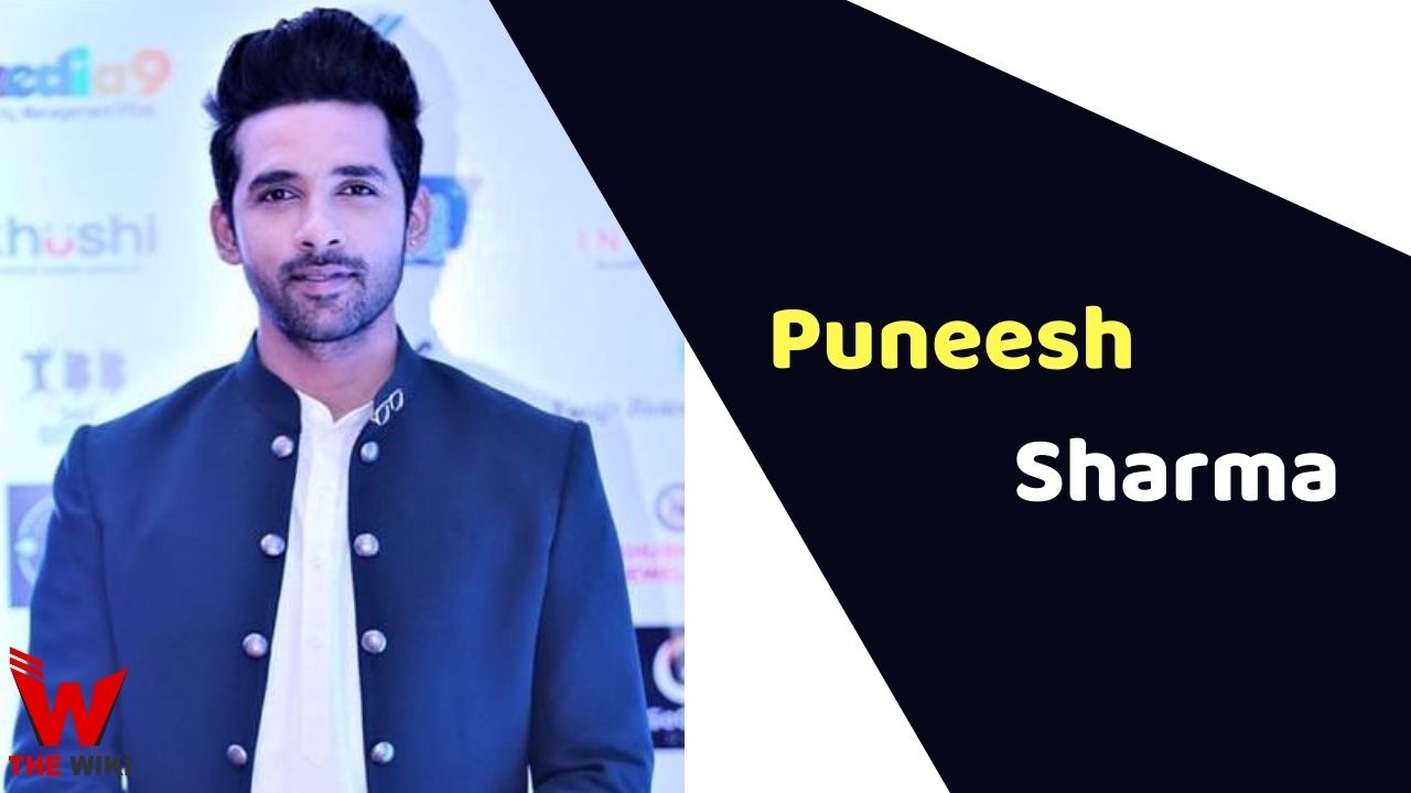 Puneesh Sharma (Actor) Height, Weight, Age, Affairs, Biography & More