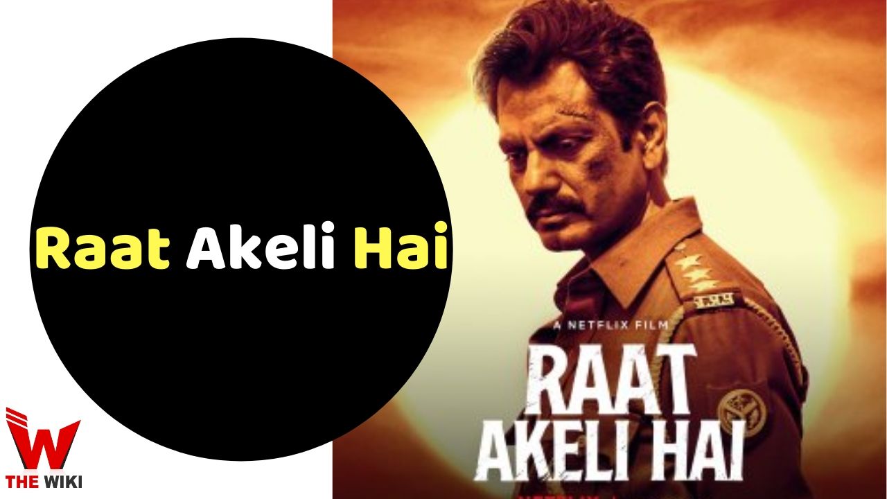 Raat Akeli Hai (Netflix) Movie Story, Cast, Real Name, Wiki & More