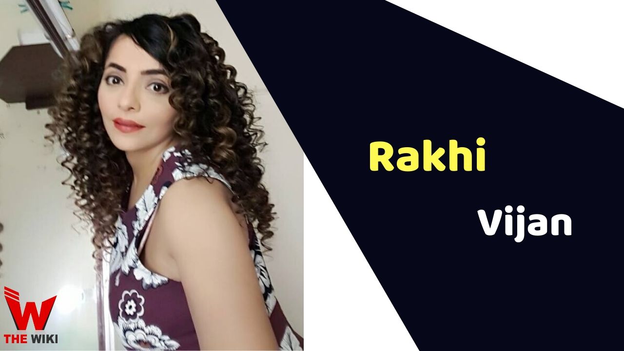 Rakhi Vijan (Actress) Height, Weight, Age, Affairs, Biography & More