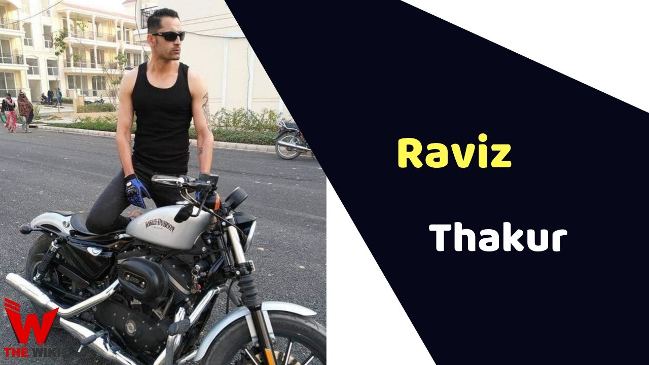 Raviz Thakur (Actor) Height, Weight, Age, Affairs, Biography & More