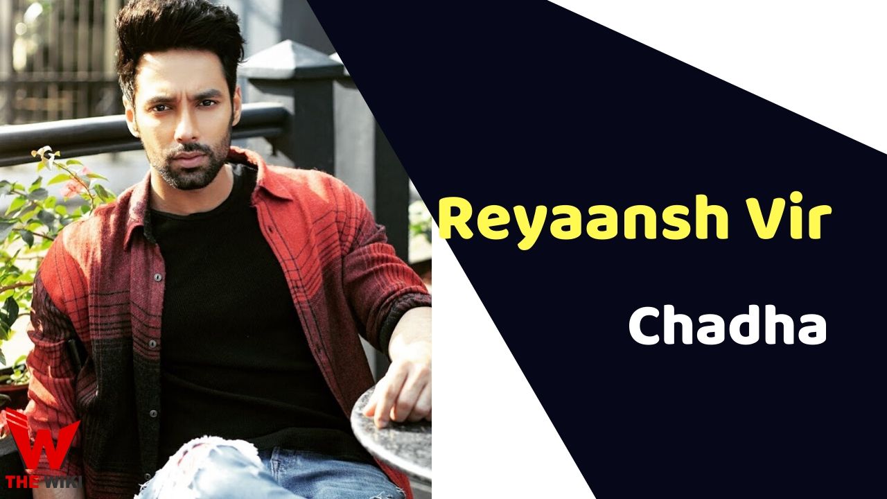Reyaansh Vir Chadha (Actor) Height, Weight, Age, Affairs, Biography & More