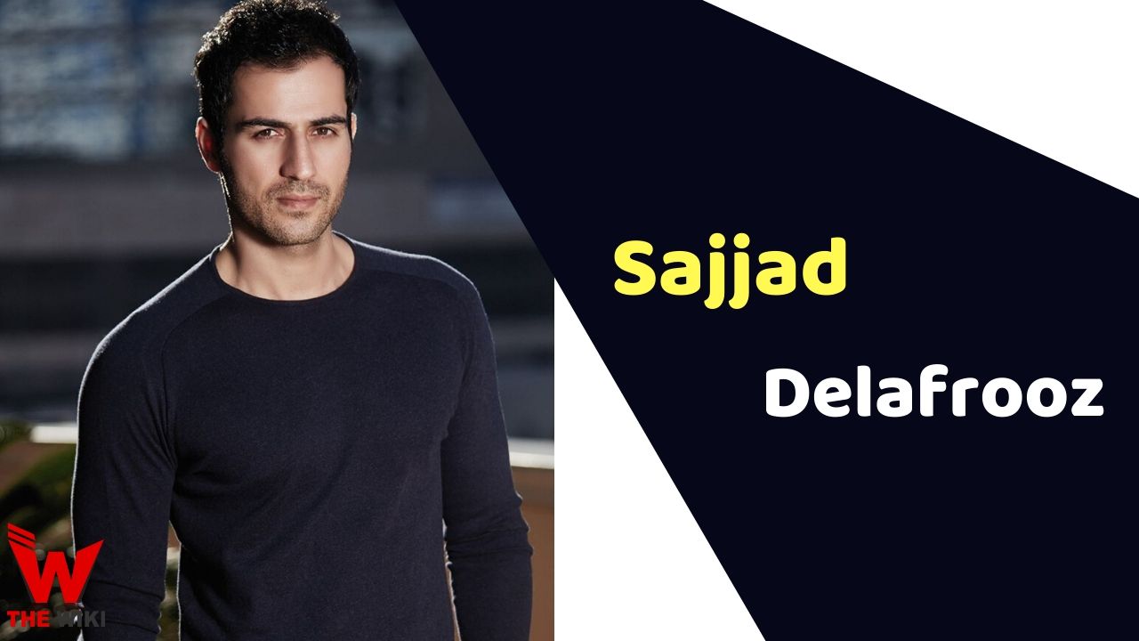 Sajjad Delafrooz (Actor) Height, Weight, Age, Affairs, Biography & More