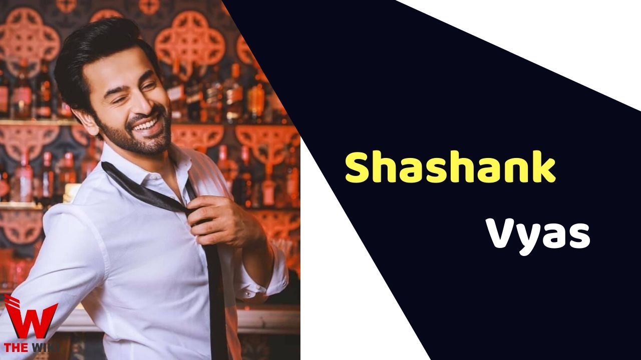 Shashank Vyas (Actor) Height, Weight, Age, Affairs, Biography & More