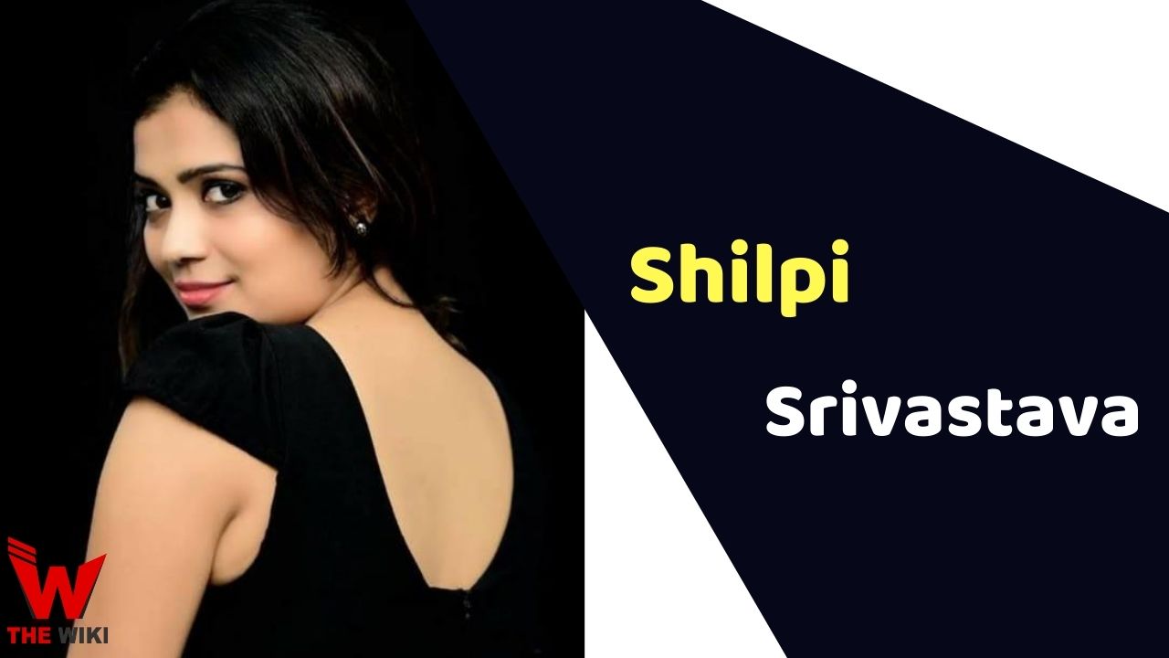 Shilpi Srivastava (Actress) Height, Weight, Age, Affairs, Biography & More