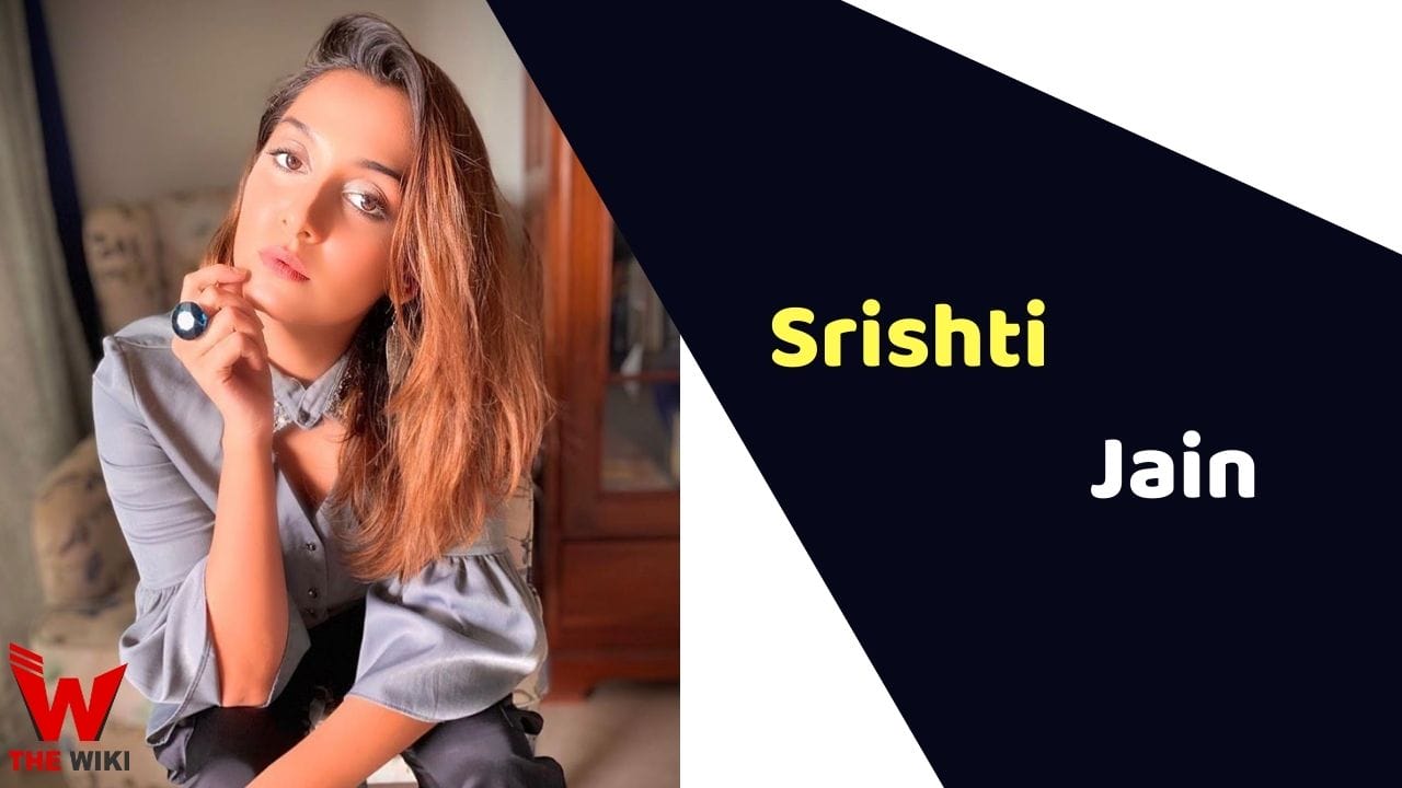 Srishti Jain (Actress) Height, Weight, Age, Affairs, Biography & More