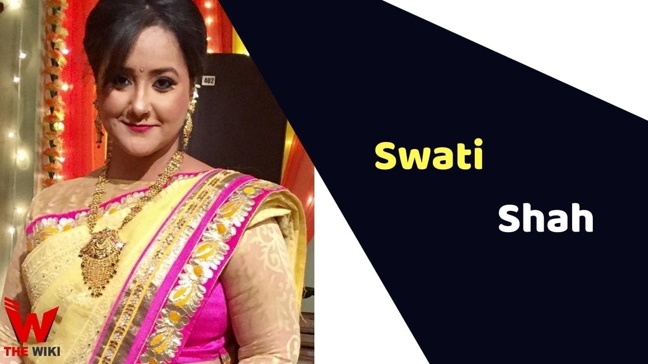 Swati Shah (Actress) Height, Weight, Age, Affairs, Biography & More