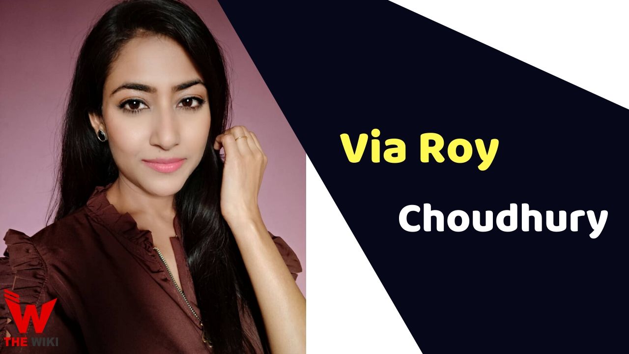 Via Roy Choudhury (Actress) Height, Weight, Age, Affairs, Biography & More
